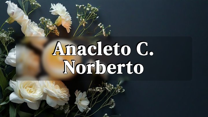 Anacleto C. Norberto, Wheeling, Illinois