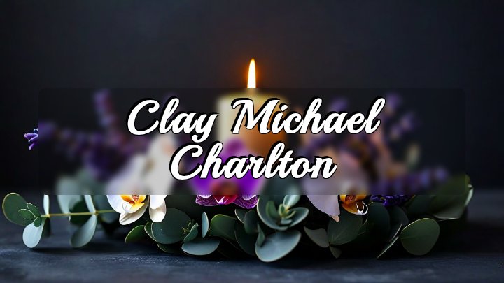 Clay Michael Charlton, Liberal, Missouri