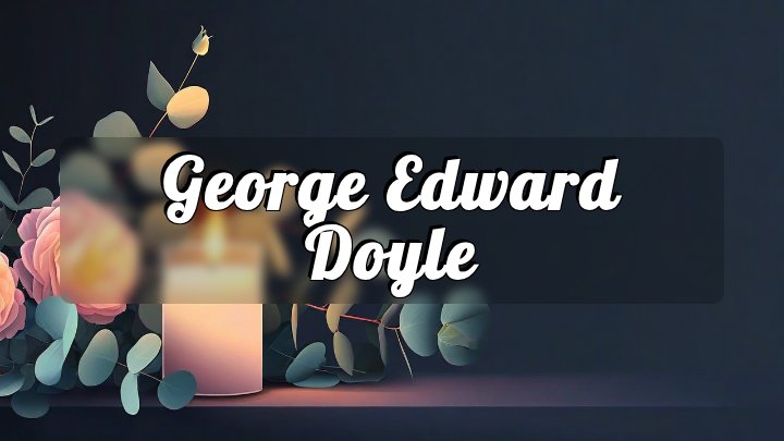 George Edward Doyle, Tucson, Arizona