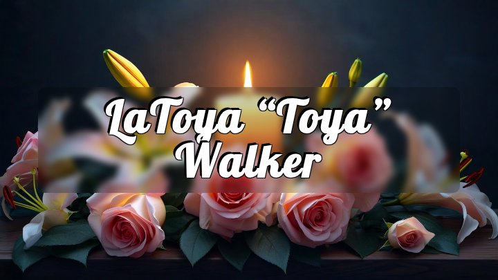 LaToya “Toya” Walker