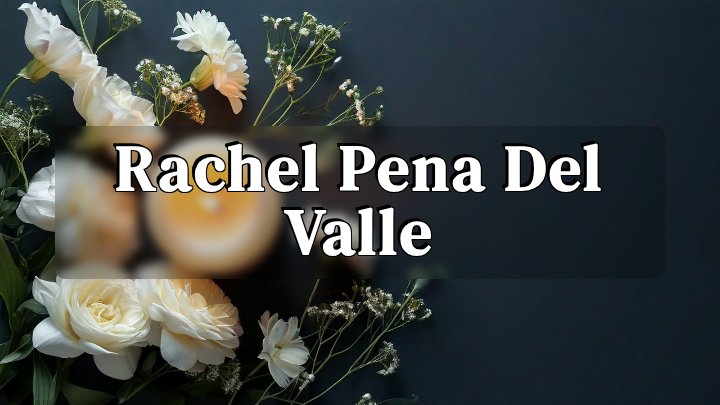 Rachel Pena del Valle, Oakland, California